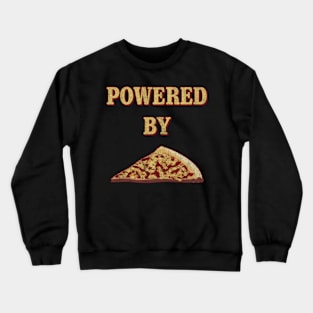 Powered By Pizza Crewneck Sweatshirt